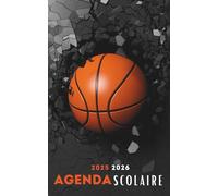 Agenda Scolaire 2025 2026: Planificateur journalier 1 Jour Par Page Pour fille et garcon - De Septembre 25 à Juillet 26 - Fourniture scolaire cm1 cm2 lycée collège étudiant - Couverture Basketball