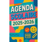 Agenda Scolaire 2025-2026: Planificateur pour Élèves Motivés, de Août à Juillet , Semainier et Mensuel | Pour une Année Sereine et Structurée - Collégiens et Lycéens