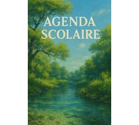 Agenda Scolaire 2025-2026 - Planner Étudiant Nature & Sérénité, Design Inspiré Forêt et Eau, Calendriers, Notes & Organisation Complète