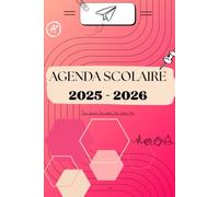 Agenda scolaire 2025 - 2026: Pour réussir l'année jour après jour avec notre planificateur journalier au format A5