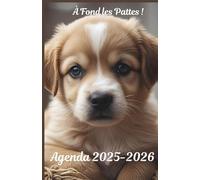 Agenda scolaire 2025-2026 sur le thème du chien (en couleurs): À Fond les Pattes ! avec des quiz, des devinettes et des citations inspirantes