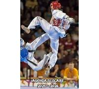 Agenda Scolaire 2025 2026 Taekwondo: Planificateur hebdomadaire De Septembre à Juillet spécialement conçu pour les étudiants(primaire, collège, lycée, université)