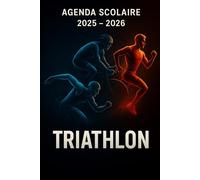Agenda Scolaire 2025 - 2026: Une page par jour pour une organisation fun et efficace, idéal pour le collège et le lycée - version Triathlon