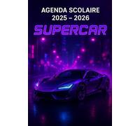 Agenda Scolaire 2025 - 2026: Une page par jour pour une organisation fun et efficace, idéal pour le collège et le lycée - version Supercar nocturne