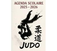 Agenda Scolaire 2025 - 2026: Une page par jour pour une organisation fun et efficace, idéal pour le collège et le lycée - version Judo
