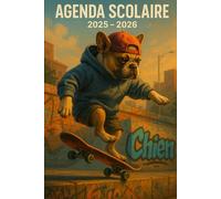 Agenda Scolaire 2025 - 2026: Une page par jour pour une organisation fun et efficace, idéal pour le collège et le lycée - version Chien skateur