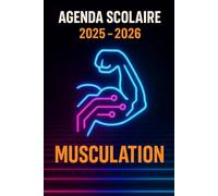 Agenda Scolaire 2025 - 2026: Une page par jour pour une organisation fun et efficace, idéal pour le collège et le lycée - version Musculation