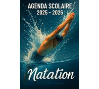 Agenda Scolaire 2025 - 2026: Une page par jour pour une organisation fun et efficace, idéal pour le collège et le lycée - version Natation