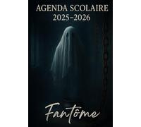 Agenda Scolaire 2025 - 2026: Une page par jour pour une organisation fun et efficace, idéal pour le collège et le lycée - version fantôme