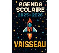 Agenda Scolaire 2025 - 2026: Une page par jour pour une organisation fun et efficace, idéal pour le collège et le lycée - version Vaisseau rétro
