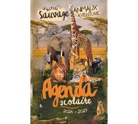 Agenda scolaire 2026 2027 Animaux Nature Sauvage Aventure: Une page par jour pour noter ses devoirs | Daté | Journalier | Petit format Poche pratique ... | A5 | Vacances scolaires, Emploi du temps