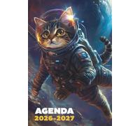 Agenda Scolaire 2026-2027: Couverture Thème Chat Cosmonaute | Planificateur Journalier A5 | 1 Jour par Page de Septembre à Juillet | Organisation Primaire Collège Lycée | Univers Espace et Galaxie.