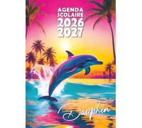 Agenda scolaire 2026 2027 Dauphin: Une page par jour en petit format 12x17 cm pour les élèves de CM1, CM2, collège et lycée fans d'animaux sauvages