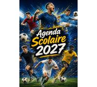 Agenda Scolaire 2026 2027: De Septembre à Août - Le Talent de Demain - Organisateur Scolaire pour Garçons et Filles - Primaire, Collège, Lycée