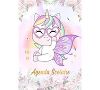 Agenda Scolaire 2026 2027 fille: Organisateur et Planificateur Journalier | cp - ce1 - ce2 - cm1 - cm2 |1 Jour Par Page | Format A5 | Thème Licorne