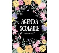 Agenda Scolaire 2026 2027 Fleur: Planificateur semainier | Format A5 | De Septembre à Juillet | Primaire, college, Lycee | Pour Fille et Garcon