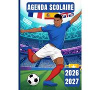 Agenda Scolaire 2026 2027: Football International-Calendrier Collector | 2 Jours par Page | Naviguez dans l’univers des rencontres planétaires