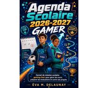 Agenda Scolaire 2026-2027 Gamer: Carnet de mission scolaire gaming-foot pour gérer les cours, préparer les évaluations et suivre ses progrès