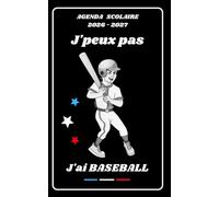 AGENDA SCOLAIRE 2026 2027 - J’PEUX PAS J’AI BASEBALL: Calendrier journalier 2026 2027 | 1 jour par page | planificateur pour élève, élémentaire, collégien, lycée et étudiant | Couverture Sport