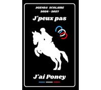 AGENDA SCOLAIRE 2026 2027 - J’PEUX PAS J’AI PONEY: Calendrier journalier 2026 2027 | 1 jour par page | planificateur pour élève, élémentaire, collégien, lycée et étudiant | Couverture Sport