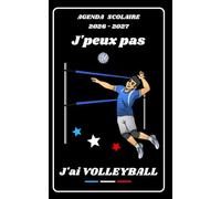 AGENDA SCOLAIRE 2026 2027 - J’PEUX PAS J’AI VOLLEYBALL: Calendrier journalier 2026 2027 | 1 jour par page | planificateur pour élève, élémentaire, collégien, lycée et étudiant | Couverture Sport