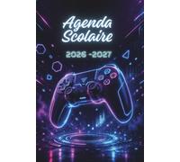 Agenda Scolaire 2026-2027 jeux video: Planificateur scolaire de 200 pages pour primaire, collège et lycée - Emploi du temps, objectifs, dates importantes, anniversaires, résultats scolaires et notes