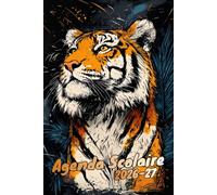Agenda Scolaire 2026-2027: Journal quotidien complet pour organiser les leçons, les plannings des examens, et des espaces dédiés aux notes hebdomadaires pour les amateurs de tigres.