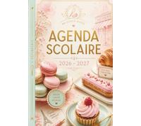Agenda Scolaire 2026 2027 patisserie: Suivi des Notes par Matière, Journal d'Étude, Planning Annuel et Organisateur Hebdomadaire | De Septembre 2026 à Août 2027