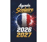 Agenda Scolaire 2026 2027: Planificateur journalier 1 Jour Par Page Pour fille et garcon - De Septembre 26 à Juillet 27 - Fourniture scolaire cm1 cm2 lycée colege etudiant - Couverture Foot