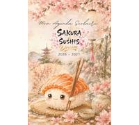 Agenda scolaire 2026-2027 - Sakura & Sushis Dream: Un compagnon illustré pour accompagner les élèves du CP au CM2 tout au long de l'année scolaire.