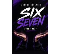 Agenda scolaire 2026-2027 - Six Seven | Pour Collégiens et Lycéens | Humour & Tendance | Août 2026 à Août 2027