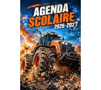 Agenda Scolaire 2026-2027 Tracteur: Prenez le contrôle total de votre temps et réussissez vos études grâce à notre Planificateur Journalier 1 Jour Par ... et efficace (primaire, collège et lycée)