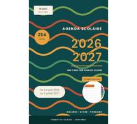 Agenda Scolaire 2026-2027: Une page par jour de u 24 août 2026 au 9 juillet 2027 - Collège, lycée, primaire - Onglets par mois, plannings mensuels - 254 pages, format 14 x 21,6 cm