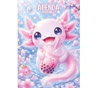 Agenda Scolaire: Axolotl Kawaii | Une page par jour, Journalier | Idéal pour Fille & Ado Pour Ecole, Collège, Lycée | Format 12x17 cm | Pour les Fans ... Mignons Kawaii, Manga Animé | Avec Coloriages