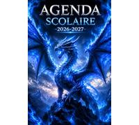 Agenda Scolaire dragon 2026/2027: Prenez le contrôle total de votre temps et réussissez vos études grâce à notre Planificateur Journalier 1 Jour Par ... réussie, couverture souple au format A5