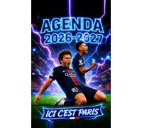 Agenda Scolaire Foot Paris: Chaque jour une anecdote qui étonne, un conseil de champion et les grands soirs du ballon rond