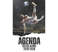 Agenda Scolaire Football | 2025-2026: Organisateur Journalier Primaire / Collège / Lycée / Université | 281 PAGES | Organiser et Réussir votre nouvelle année scolaire !