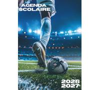 Agenda Scolaire Football: Journalier, une page par jour, en français, univers dynamique pour enfants et adolescents passionnés