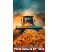 Agenda Scolaire Moissonneuse 2026-2027: Planificateur journalier 1 page par jour - Organisation des devoirs et tâches - Pour élèves du primaire, ... Garçons et filles fans de machines agricoles