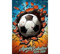 Agenda Scolastica 2025 2026: Pianificazione Settimanale Per Studenti Delle Scuole Elementari E Medie | Settimana Su Due Pagine | Da Settembre 2025 A Luglio 2026 | 12 Mesi | A5 | Calcio.