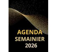 Agenda semainier 2026: 365 jours de fixation d’objectifs, de gestion du temps et de développement personnel pour une productivité maximale