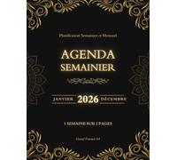 Agenda semainier 2026: Planificateur Semainier et Mensuel | Semaine sur Double Page avec Horaire | 12 mois | Calendrier Mensuel en Début de Chaque Mois | Grand format A4 | Français.
