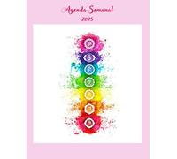 Agenda Semanal 2025: Agenda semanal 2025, chakras, etimología de signos zodiacales, horóscopo, frases mensuales - planificación semanal