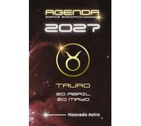 AGENDA SERIE ZODIACO 2027 TAURO 20 ABRIL 20 MAYO NAAVEDA ASTRA: Calendario, actividades y citas personales para anotar en este planificador con tu signo zodiacal del elemento TIERRA.