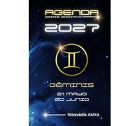 AGENDA SERIE ZODIACO GEMINIS 2027 21 MAYO 20 JUNIO NAAVEDA ASTRA: Calendario, actividades y citas personales para anotar en este planificador con tu signo zodiacal del elemento AIRE.