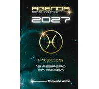 AGENDA SERIE ZODIACO PISCIS 2026 19 FEBRERO 20 MARZO NAAVEDA ASTRA: Calendario, actividades y citas personales para anotar en este planificador con tu signo zodiacal del elemento AGUA.