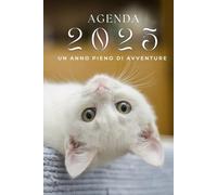Agenda settimanale 2025 "Un anno pieno di avventure": Diario con storie, avventure quotidiane e obiettivi felini.