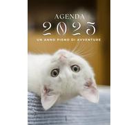 Agenda settimanale 2025 "Un anno pieno di avventure": Diario con storie, avventure quotidiane e obiettivi felini.