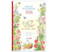 Agenda settimanale 2026. Fleur per colorare i giorni (Giorni felici)
