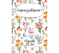 AGENDA SETTIMANALE 2026 - ORGANIZZATISSIMA!: Da gennaio a dicembre 2026 verticale A5. Settimane e mesi su doppia pagina. Planner con spazi per obiettivi, note, bilanci, cose da fare e tanto altro.